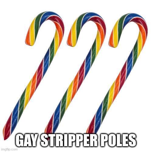 GAY STRIPPER POLES | made w/ Imgflip meme maker