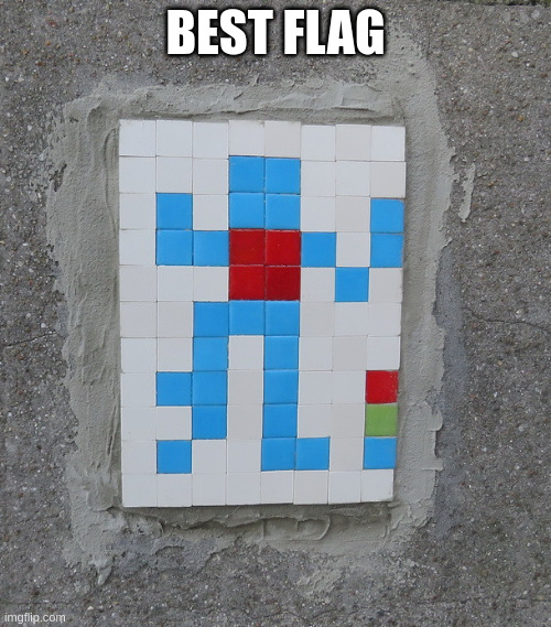 Best flag | BEST FLAG | image tagged in pixel | made w/ Imgflip meme maker
