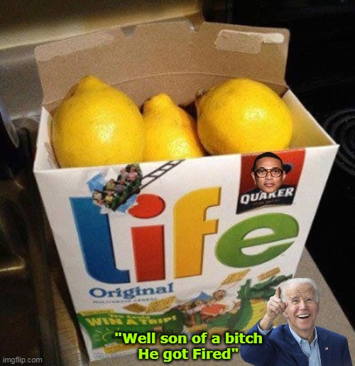 "Well son of a bitch
He got Fired" | made w/ Imgflip meme maker