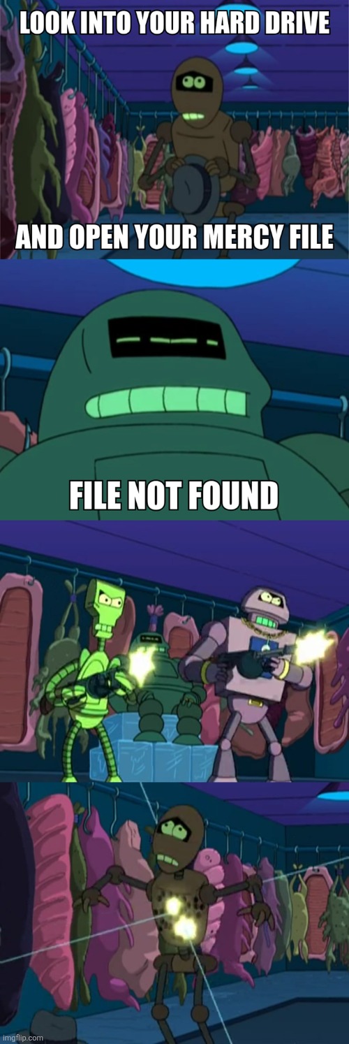 FILE NOT FOUND | image tagged in futurama,the godfather,mafia,the mob,memes,mercy | made w/ Imgflip meme maker