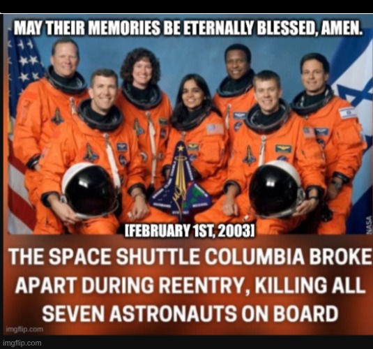 NASA space shuttle crew | image tagged in nasa,spaceshuttle,memorial,columbia | made w/ Imgflip meme maker