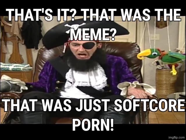 The joke is porn | image tagged in the joke is porn | made w/ Imgflip meme maker
