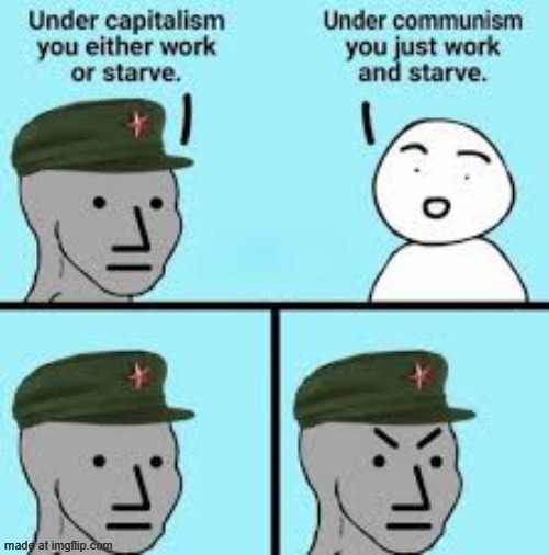 image tagged in communism,based,communist,capitalism,communists,communism and capitalism | made w/ Imgflip meme maker