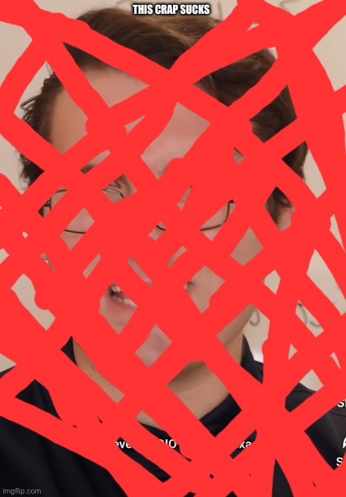 So what level of idiot are you exactly | THIS CRAP SUCKS | image tagged in so what level of idiot are you exactly | made w/ Imgflip meme maker