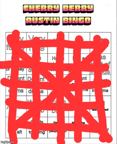 Cherry berry austin bingo | image tagged in cherry berry austin bingo | made w/ Imgflip meme maker