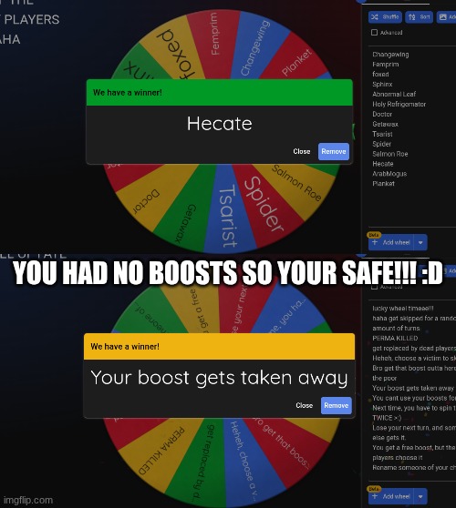 Spin 1: Hecate | YOU HAD NO BOOSTS SO YOUR SAFE!!! :D | made w/ Imgflip meme maker