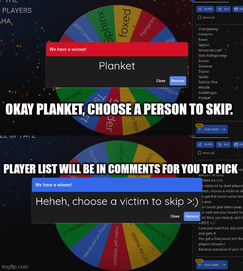 If you wanna play it safe, you can also skip yourself. | OKAY PLANKET, CHOOSE A PERSON TO SKIP. PLAYER LIST WILL BE IN COMMENTS FOR YOU TO PICK | made w/ Imgflip meme maker