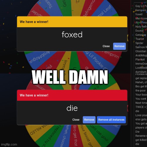 don't worry, you can still get revived by someone if they land on the option | WELL DAMN | made w/ Imgflip meme maker