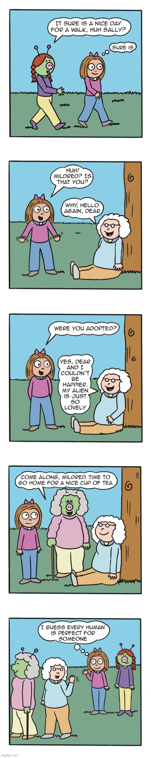 The return of Mildred! | image tagged in alien,human,sally,elderly woman,aliens,adopted | made w/ Imgflip meme maker