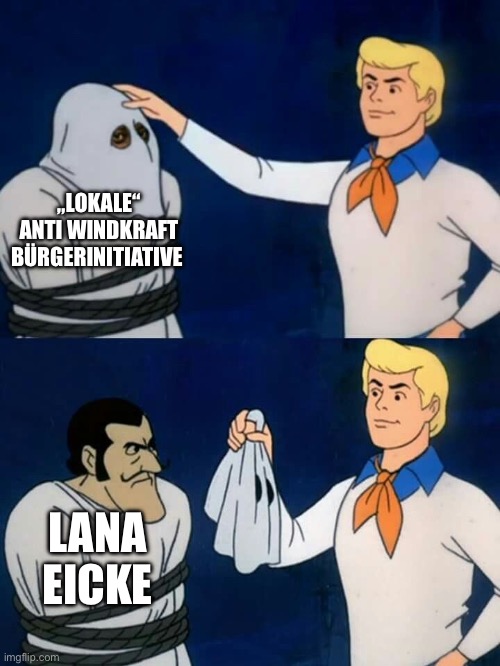 Scooby doo mask reveal | „LOKALE“ ANTI WINDKRAFT BÜRGERINITIATIVE; LANA
EICKE | image tagged in scooby doo mask reveal | made w/ Imgflip meme maker