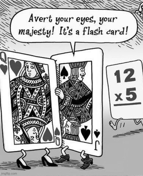 The flash card… | image tagged in repost,comics/cartoons,playing cards,queen,flash card,jack | made w/ Imgflip meme maker