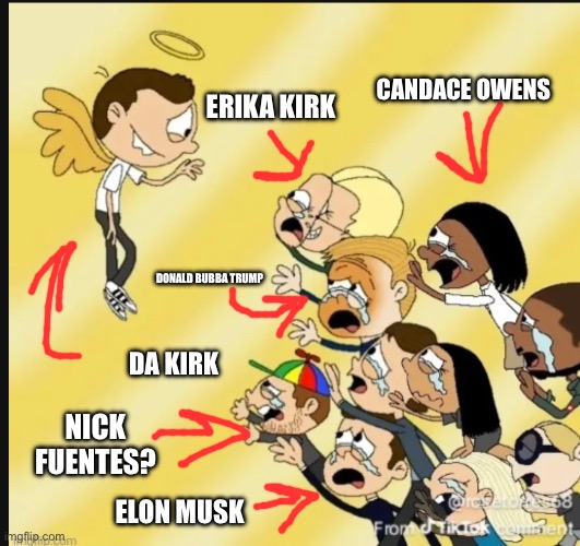 CANDACE OWENS ERIKA KIRK DA KIRK ELON MUSK DONALD BUBBA TRUMP NICK FUENTES? | made w/ Imgflip meme maker