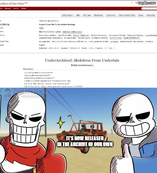 https://archiveofourown.org/works/78647416/chapters/206223761 | IT'S NOW RELEASED IN THE ARCHIVE OF OUR OWN | image tagged in sans and papyrus thumbs up,yay,underarchived skelebros from undertale | made w/ Imgflip meme maker