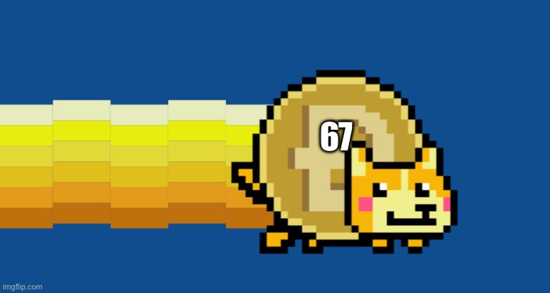 Nyan Doge | 67 | image tagged in nyan doge | made w/ Imgflip meme maker