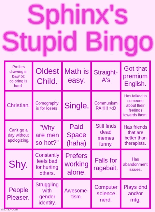 Bingo bc everybody likes a bingo. | image tagged in sphinx's stupid bingo | made w/ Imgflip meme maker