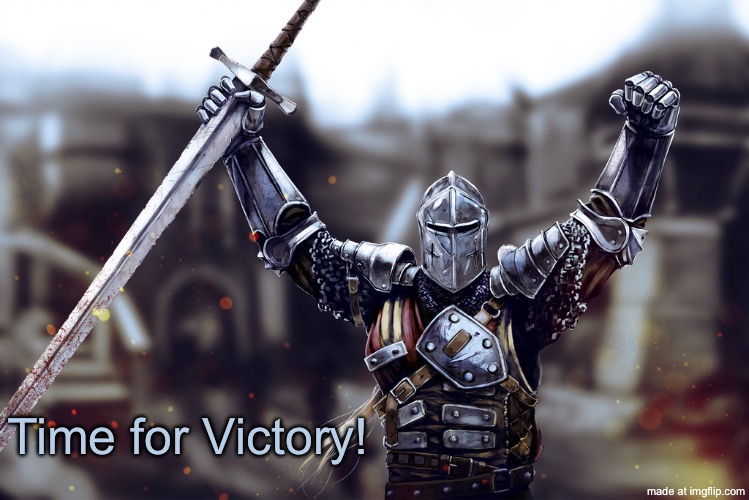 victory crusader | Time for Victory! | image tagged in victory crusader | made w/ Imgflip meme maker
