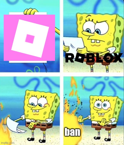 Roblox when it's 2026: | ban | image tagged in spongebob yeet | made w/ Imgflip meme maker