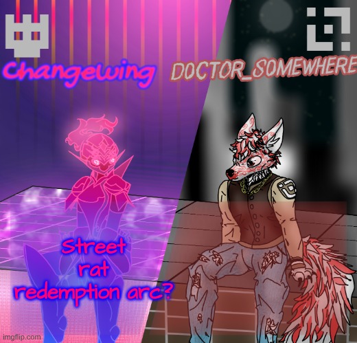 holy fuckaroli I need to redraw this template | Street rat redemption arc? | image tagged in changewing/d0ctor_s0mewhere shared template | made w/ Imgflip meme maker