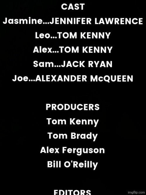 Movie credits! | image tagged in movie credits | made w/ Imgflip meme maker