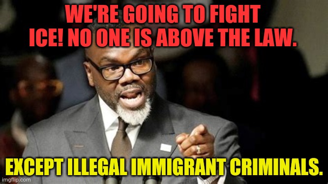 Chicago Mayor Brandon Johnson | WE'RE GOING TO FIGHT ICE! NO ONE IS ABOVE THE LAW. EXCEPT ILLEGAL IMMIGRANT CRIMINALS. | image tagged in memes,chicago,mayor,no one is above the law,criminal,illegal immigrants | made w/ Imgflip meme maker