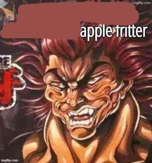 apple fritter | image tagged in apple fritter | made w/ Imgflip meme maker