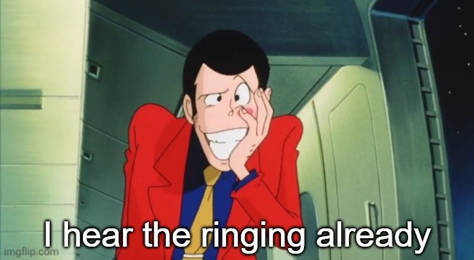 I hear the ringing already | made w/ Imgflip meme maker