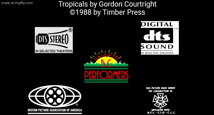 Bloop (1995) | Tropicals by Gordon Courtright
©1988 by Timber Press | image tagged in free | made w/ Imgflip meme maker