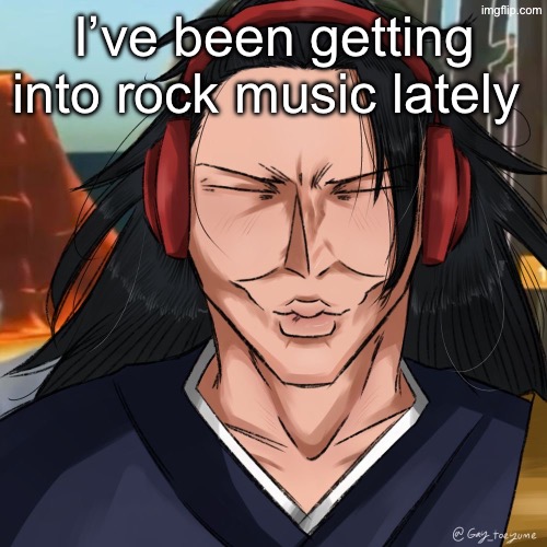 Geto Ishowspeed | I’ve been getting into rock music lately | image tagged in geto ishowspeed | made w/ Imgflip meme maker