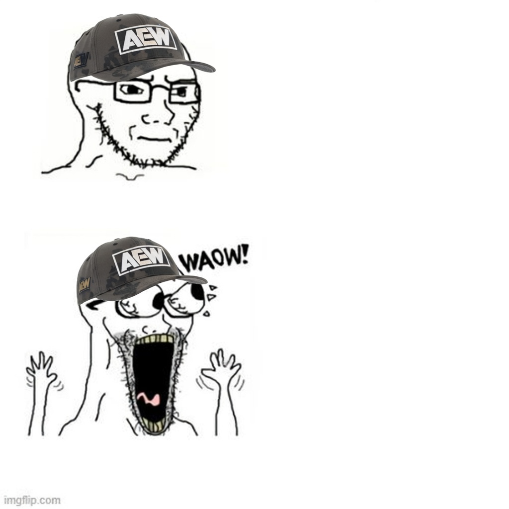 High Quality AEW Fans be like Blank Meme Template