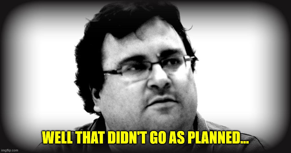 WELL THAT DIDN'T GO AS PLANNED... | made w/ Imgflip meme maker