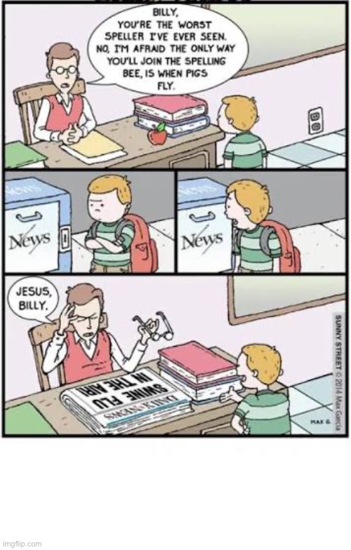 Sunny Street | image tagged in comics,sunny street,classroom,kid,worst speller,when pigs fly | made w/ Imgflip meme maker