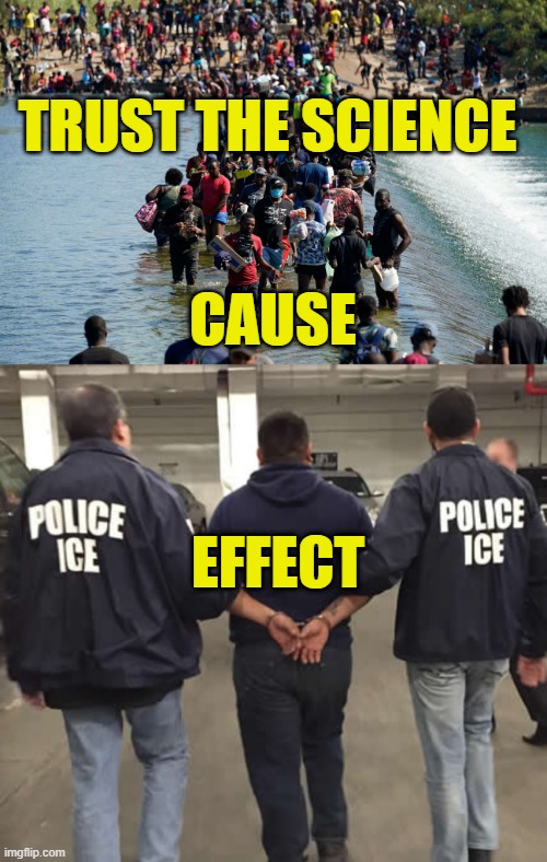 To stop the spread of tax dollars | TRUST THE SCIENCE; CAUSE; EFFECT | image tagged in illegal immigration,immigration,open borders,deportation,joe biden,america first | made w/ Imgflip meme maker