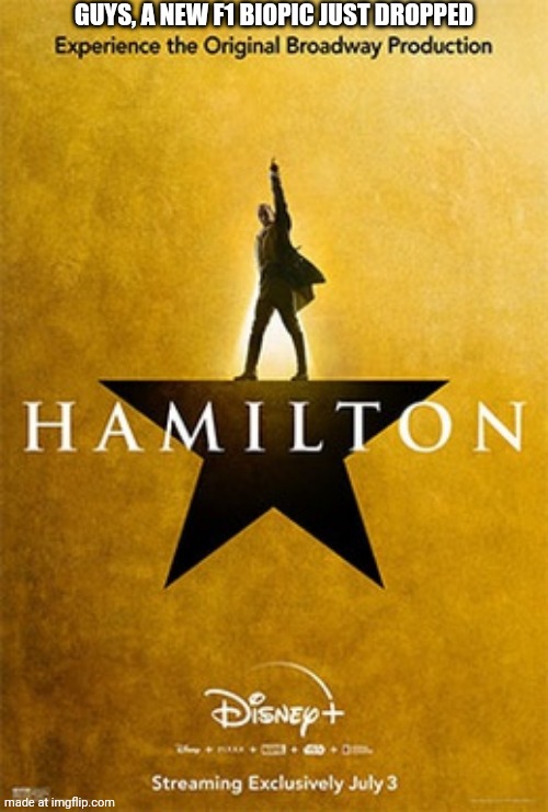 GUYS, A NEW F1 BIOPIC JUST DROPPED | image tagged in formula 1,hamilton,disney plus,ferrari,lewis,uk | made w/ Imgflip meme maker