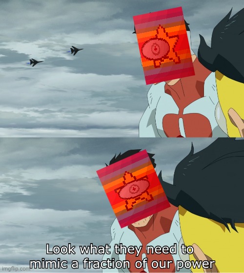 Look What They Need To Mimic A Fraction Of Our Power | image tagged in look what they need to mimic a fraction of our power | made w/ Imgflip meme maker