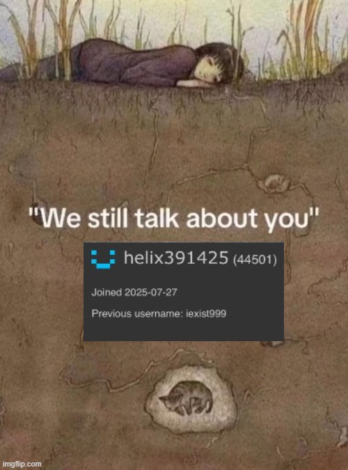We still talk about you | image tagged in we still talk about you | made w/ Imgflip meme maker