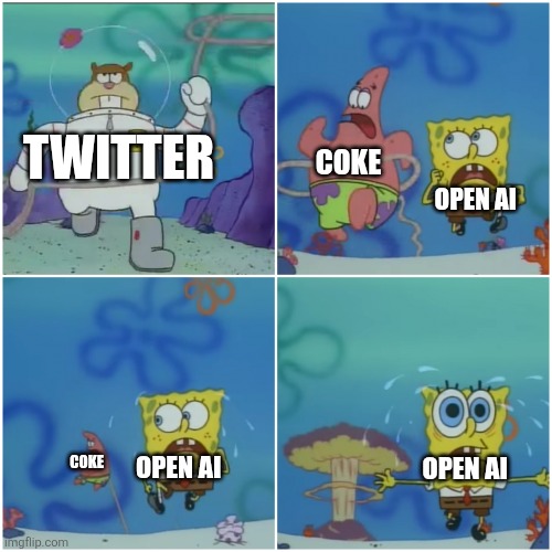 Dated but still | TWITTER; COKE; OPEN AI; COKE; OPEN AI; OPEN AI | image tagged in sandy chasing spongebob | made w/ Imgflip meme maker