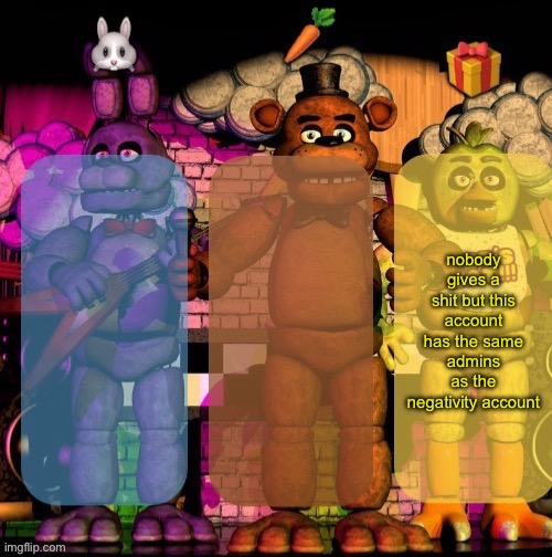 nobody cares but i’m talking about this anyway | nobody gives a shit but this account has the same admins as the negativity account | image tagged in a template | made w/ Imgflip meme maker