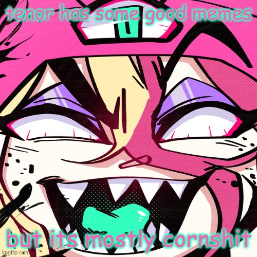 I propose well start calling crony memes "cornshit" | tenor has some good memes; but its mostly cornshit | image tagged in brokie | made w/ Imgflip meme maker