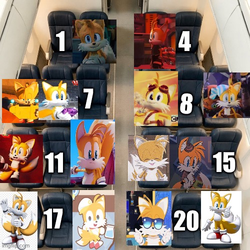 what seat will you sit at? | 4; 1; 7; 8; 11; 15; 17; 20 | image tagged in tails the fox,tails,sonic the hedgehog,sonic,meme | made w/ Imgflip meme maker