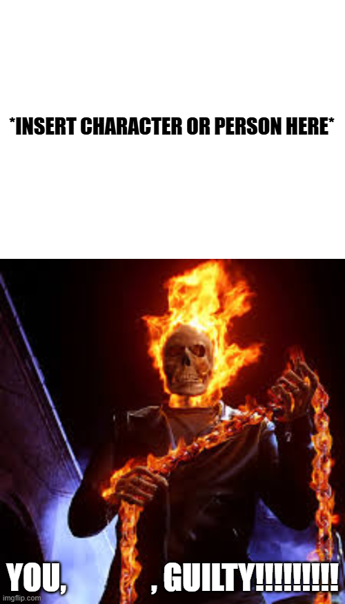Ghost Rider Finds X Guilty Blank Meme Template