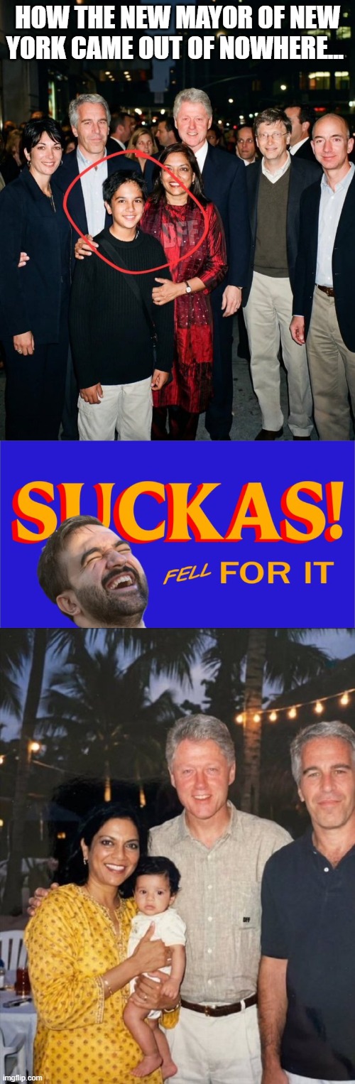Young Mamdani within elites | HOW THE NEW MAYOR OF NEW YORK CAME OUT OF NOWHERE... | image tagged in mamdani,democratic socialism,epstein,bill clinton,bill gates,jeff bezos | made w/ Imgflip meme maker