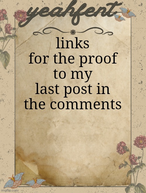 yeahfent announcement template | links for the proof to my last post in the comments | image tagged in yeahfent announcement template,samwise | made w/ Imgflip meme maker