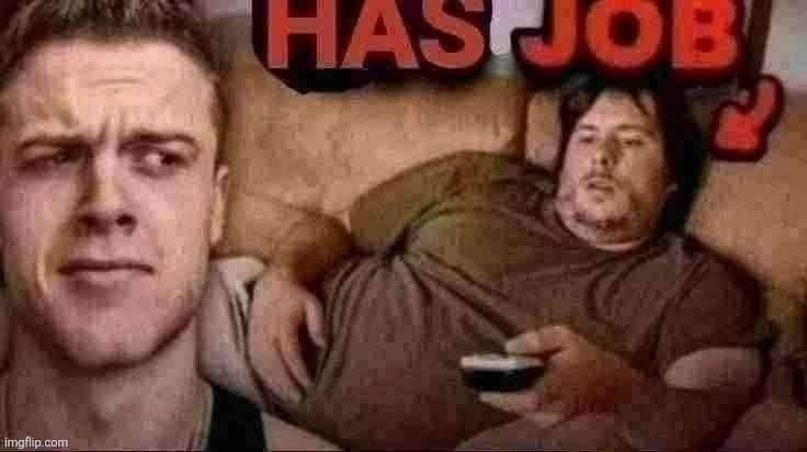 Has job Blank Meme Template