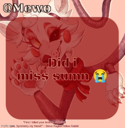 Mangle | Did i miss sumn 😭 | image tagged in mangle | made w/ Imgflip meme maker