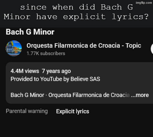 since when did Bach G Minor have explicit lyrics? | made w/ Imgflip meme maker