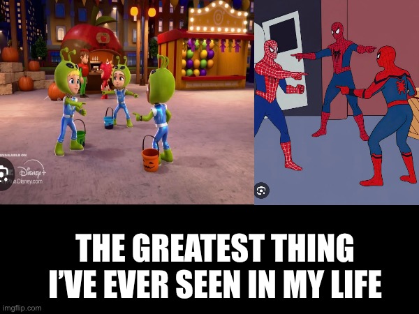 Spider man meme reference | THE GREATEST THING I’VE EVER SEEN IN MY LIFE | image tagged in spiderman | made w/ Imgflip meme maker