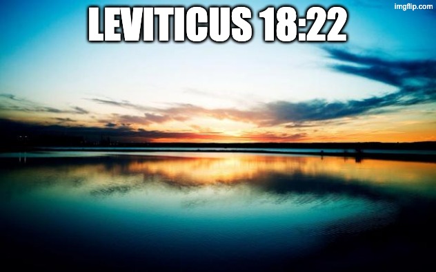 Sunset | LEVITICUS 18:22 | image tagged in sunset | made w/ Imgflip meme maker