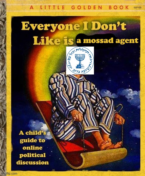 me core: | a mossad agent | image tagged in everyone i don't like is hitler book | made w/ Imgflip meme maker