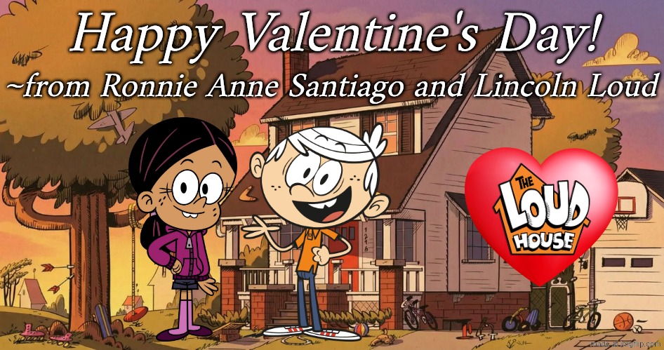 Lincoln x Ronnie Anne (Ronniecoln) Valentines Day Poster | Happy Valentine's Day! ~from Ronnie Anne Santiago and Lincoln Loud | image tagged in the loud house,lincoln loud,ronnie anne santiago,nickelodeon,valentine's day,wholesome | made w/ Imgflip meme maker