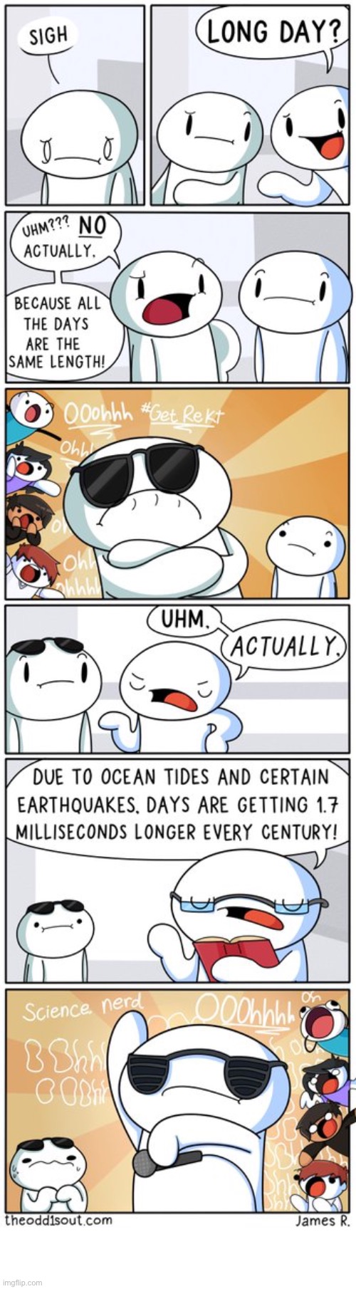 The Odd 1s Out | image tagged in comics,the odd 1s out,days,length,longer,mic drop | made w/ Imgflip meme maker